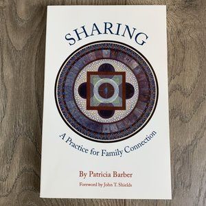 Sharing: A Practice for Family Connections Patricia Barber 2006 PB